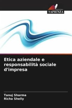 Etica aziendale e responsabilità sociale d'impresa - Sharma, Tanuj;Shelly, Richa