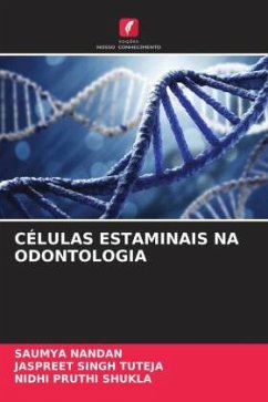 CÉLULAS ESTAMINAIS NA ODONTOLOGIA - Nandan, Saumya;SINGH TUTEJA, JASPREET;PRUTHI SHUKLA, NIDHI