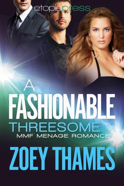 A Fashionable Threesome: A MMF Menage Romance (Big Girls and Billionaires, #2) (eBook, ePUB) A Fashionable Threesome: A MMF Menage Romance (Big Girls and Billionaires, #2) (eBook, ePUB)