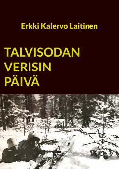 Talvisodan verisin päivä - Laitinen, Erkki Kalervo