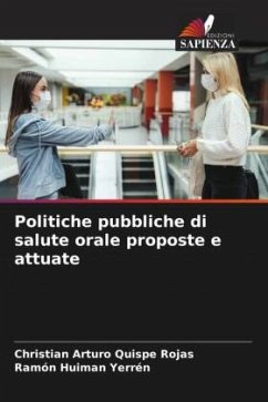 Politiche pubbliche di salute orale proposte e attuate - Quispe Rojas, Christian Arturo;Huiman Yerrén, Ramón