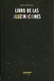 LIBRO DE LAS ALUZINACIONES LIBRO DE LAS ALUZINACIONES
