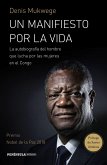 Un manifiesto por la vida : la autobiografía del hombre que lucha por las mujeres en el Congo