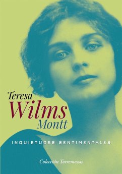 Inquietudes sentimentales - Wilms Montt, Teresa