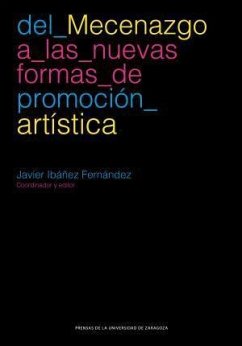 Del mecenazgo a las nuevas formas de promoción artística - Ibáñez Fernández, Javier