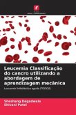 Leucemia Classificação do cancro utilizando a abordagem de aprendizagem mecânica