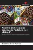 Anomie and religious practice in &quote;Allah is not obliged&quote;