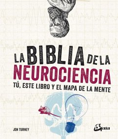 La biblia de la neurociencia : tú, este libro y el mapa de la mente - Turney, Jon