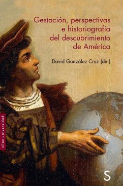 Gestación, perspectivas e historiografía del descubrimiento de América
