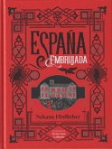 España embrujada : un recorrido terrorífico por misterios, leyendas y secretos ocultos