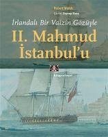 Irlandali Bir Vaizin Gözüyle II. Mahmud Istanbulu - Walsh, Robert
