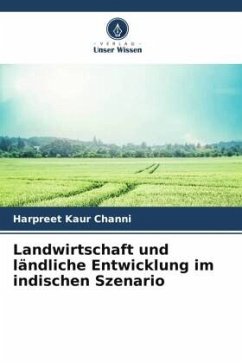 Landwirtschaft und ländliche Entwicklung im indischen Szenario - Channi, Harpreet Kaur