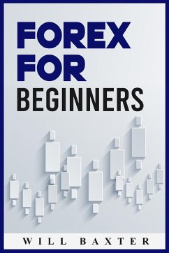 Forex for Beginners - Baxter, Will