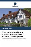 Eine Neubetrachtung einiger Sonette von William Shakespeare