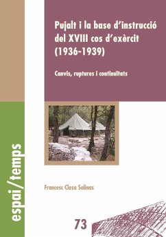 Pujalt i la base d'instrucció del XVIII cos d'exèrcit, 1936-1939 : canvis, ruptures i continuïtats - Closa, Francesc