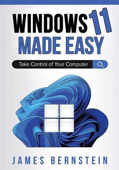 Windows 11 Made Easy - Bernstein, James