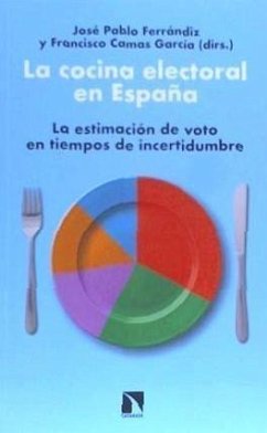 La cocina electoral en España : la estimación de voto en tiempos de incertidumbre - Ferrandiz, José Pablo; Camas García, Francisco