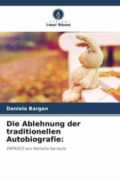Die Ablehnung der traditionellen Autobiografie: - Bargan, Daniela