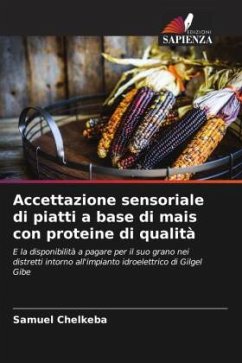 Accettazione sensoriale di piatti a base di mais con proteine di qualità - Chelkeba, Samuel