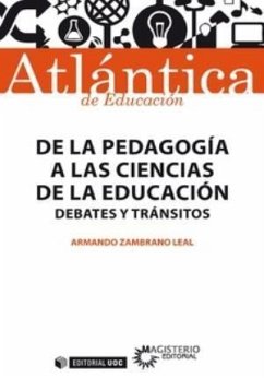 De la pedagogía a las ciencias de la educación : debates y tránsitos - Zambrano Leal, Armando