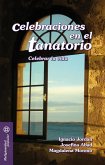 Celebraciones en el tanatorio : celebrar la vida Celebraciones en el tanatorio : celebrar la vida