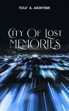 City of Lost Memories - Akinyemi, Tolu' A.