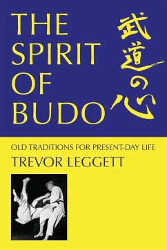 The Spirit of Budo - Old Traditions for Present-day Life - Leggett, Trevor