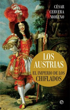 Los austrias : el imperio de los chiflados - Cervera Moreno, César