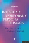Intimidad corporal y persona humana : de Nietzsche a Ortega y Zubiri