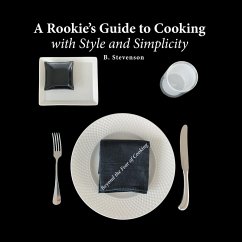 Cover A Rookie's Guide to Cooking With Style and Simplicity