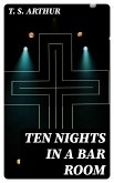 Ten Nights in a Bar Room (eBook, ePUB)