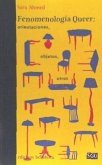 Fenomenología Queer : orientaciones, objetos, otros Fenomenología Queer : orientaciones, objetos, otros