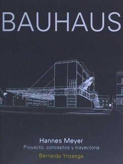 Bauhaus. Hannes Meyer - Ynzenga Acha, Bernardo