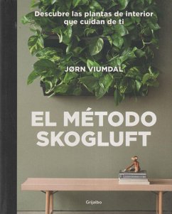 El método Skogluft : descubre las plantas de interior que cuidan de ti - Viumdal, Jørn