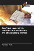 Crafting lavorativo, resilienza e ottimismo tra gli psicologi clinici