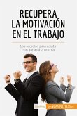 Recupera la motivación en el trabajo