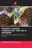 Anomie e prática religiosa em "Alá não é obrigado"