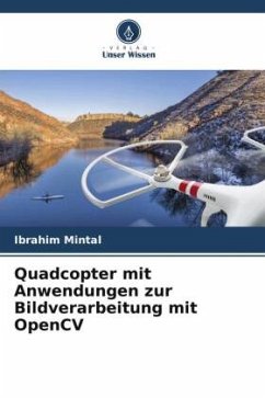 Quadcopter mit Anwendungen zur Bildverarbeitung mit OpenCV - Mintal, Ibrahim