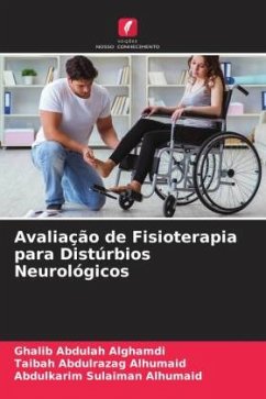 Avaliação de Fisioterapia para Distúrbios Neurológicos - Alghamdi, Ghalib Abdulah;Alhumaid, Taibah Abdulrazag;Alhumaid, Abdulkarim Sulaiman