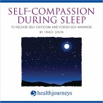 Self-Compassion During Sleep to Release Self-Criticism and Foster Self-Kindness (MP3-Download)