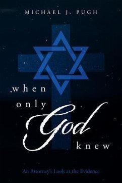 When Only God Knew (eBook, ePUB) - Pugh, Michael J.