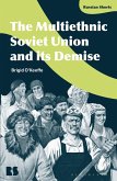 The Multiethnic Soviet Union and its Demise (eBook, ePUB)
