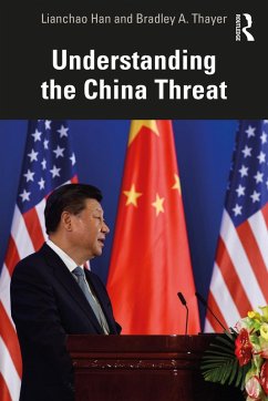 Understanding the China Threat (eBook, ePUB) - Han, Lianchao; Thayer, Bradley A.