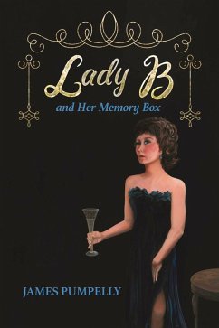Lady B and Her Memory Box (eBook, ePUB) - Pumpelly, James