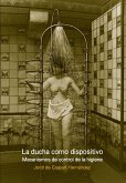 LA DUCHA COMO DISPOSITIVO (eBook, PDF)