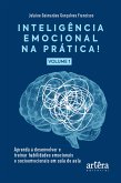 Inteligência Emocional na Prática: Aprenda a Desenvolver e Treinar Habilidades Emocionais e Socioemocionais em Sala de Aula (Volume I) (eBook, ePUB)
