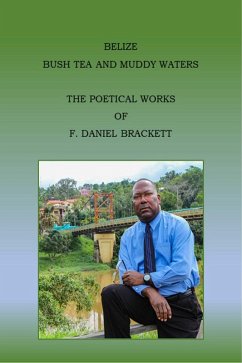 Belize Bush Tea and Muddy Waters (eBook, ePUB) - Brackett, F. Daniel