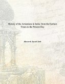 History Of The Armenians In India From The Earliest Times To The Present Day (eBook, ePUB) History Of The Armenians In India From The Earliest Times To The Present Day (eBook, ePUB)