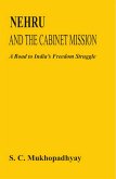 Nehru And The Cabinet Mission A Road To India's Freedom Struggle (eBook, ePUB) Nehru And The Cabinet Mission A Road To India's Freedom Struggle (eBook, ePUB)