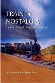 Train Of Nostalgia A Collection Of Poems And Paintings (eBook, ePUB) Train Of Nostalgia A Collection Of Poems And Paintings (eBook, ePUB)